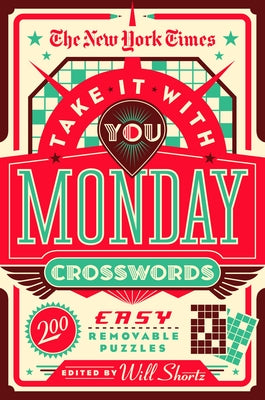 The New York Times Take It with You Monday Crosswords: 200 Easy Removable Puzzles by New York Times book cover