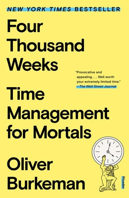 Book cover of Four Thousand Weeks: Time Management for Mortals by Burkeman, Oliver