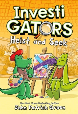 Book cover of InvestiGators: Heist and Seek by Green, John Patrick