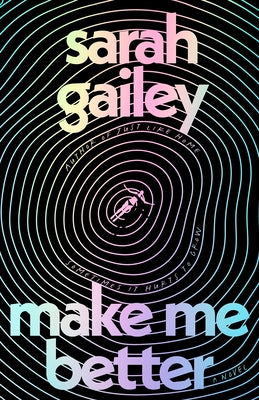 Book cover of Make Me Better by Gailey, Sarah