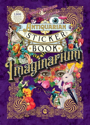 Book cover of The Antiquarian Sticker Book: Imaginarium: Over 1,000 Exquisite & Enchanting Stickers by Odd Dot