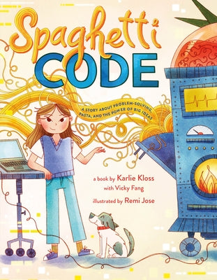 Spaghetti Code: A Story about Problem-Solving, Pasta, and the Power of Big Ideas by Karlie Kloss book cover