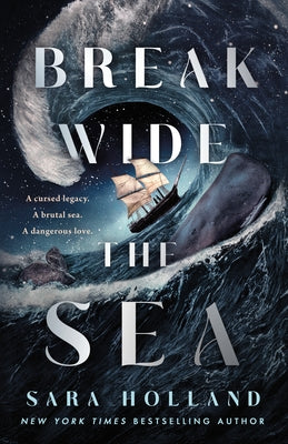 Book cover of Break Wide the Sea by Holland, Sara