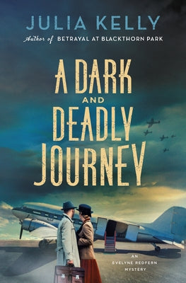 Book cover of A Dark and Deadly Journey: An Evelyne Redfern Mystery by Kelly, Julia