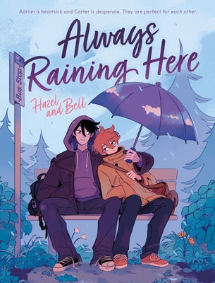 Always Raining Here: A Graphic Novel by Hazel And Bell book cover