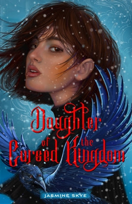 Book cover of Daughter of the Cursed Kingdom by Skye, Jasmine
