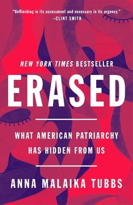 Erased: What American Patriarchy Has Hidden from Us by Anna Malaika Tubbs book cover