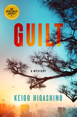 Book cover of Guilt: A Mystery by Higashino, Keigo