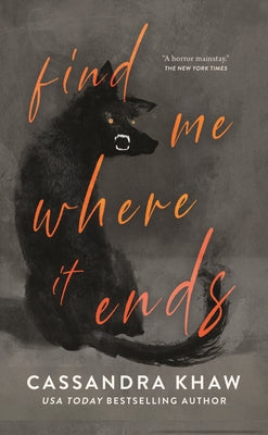 Find Me Where It Ends by Cassandra Khaw book cover