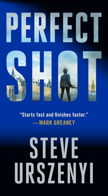 Perfect Shot: A Thriller by Steve Urszenyi book cover