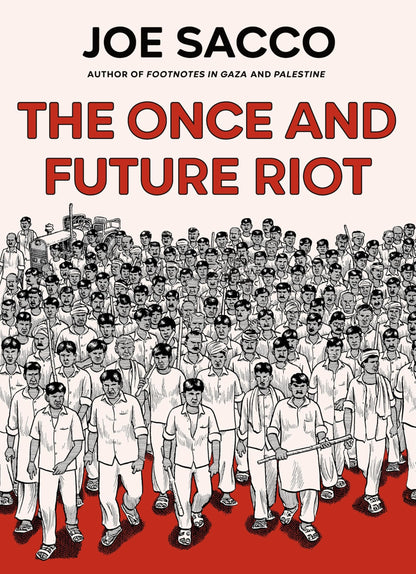Book cover of The Once and Future Riot by Sacco, Joe