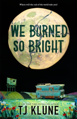 Book cover of We Burned So Bright by Klune, Tj