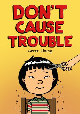 Don't Cause Trouble by Arree Chung book cover