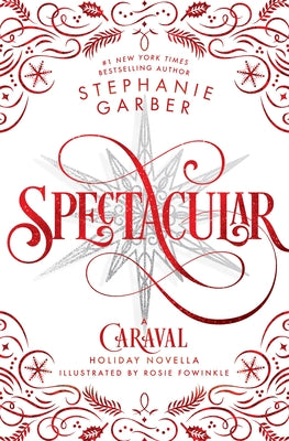 Spectacular: A Caraval Holiday Novella by Garber, Stephanie book cover