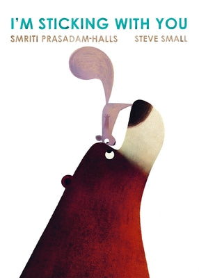I'm Sticking with You by Smriti Prasadam-Halls book cover