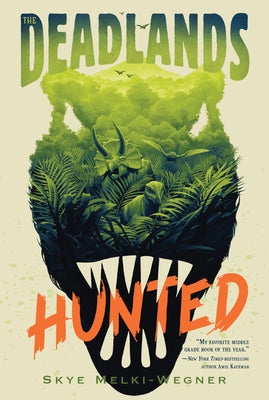 The Deadlands: Hunted by Skye Melki-Wegner book cover