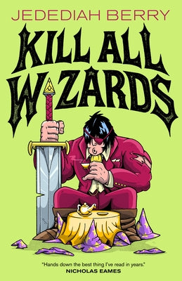 Kill All Wizards by Berry, Jedediah book cover