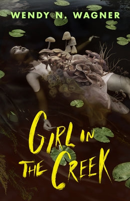 Book cover of Girl in the Creek by Wagner, Wendy N.