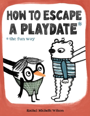 How to Escape a Playdate: The Fun Way by Rachel Michelle Wilson book cover