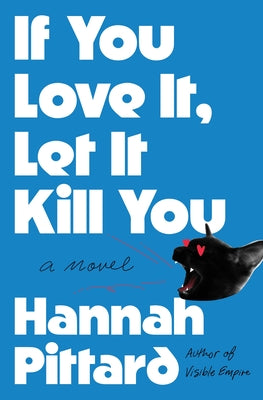 Book cover of If You Love It, Let It Kill You by Pittard, Hannah