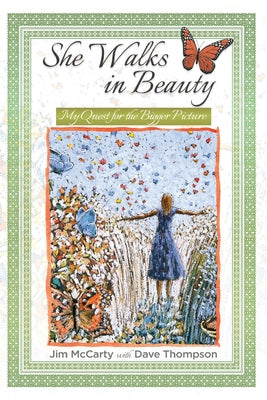 She Walks In Beauty: My Quest For The Bigger Picture by Jim McCarty book cover