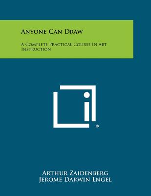 Book cover of Anyone Can Draw: A Complete Practical Course In Art Instruction by Zaidenberg, Arthur
