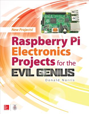 Raspberry Pi Electronics Projects for the Evil Genius by Donald Norris book cover