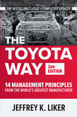 The Toyota Way, Second Edition: 14 Management Principles from the World's Greatest Manufacturer by Liker, Jeffrey K. book cover