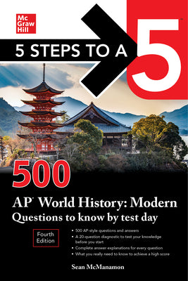 5 Steps to a 5: 500 AP World History: Modern Questions to Know by Test Day, Fourth Edition by McManamon, Sean M. book cover