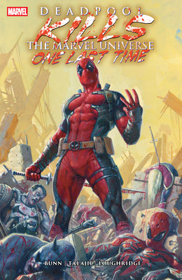 Deadpool Kills the Marvel Universe One Last Time by Cullen Bunn book cover