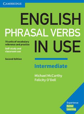 English Phrasal Verbs in Use Intermediate Book with Answers: Vocabulary Reference and Practice by McCarthy, Michael book cover