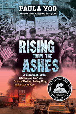 Rising from the Ashes: Los Angeles, 1992. Edward Jae Song Lee, Latasha Harlins, Rodney King, and a City on Fire by Paula Yoo book cover