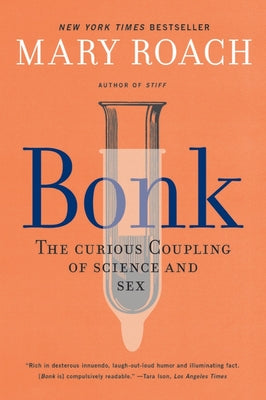 Bonk: The Curious Coupling of Science and Sex by Mary Roach book cover