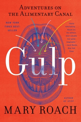 Gulp: Adventures on the Alimentary Canal by Mary Roach book cover