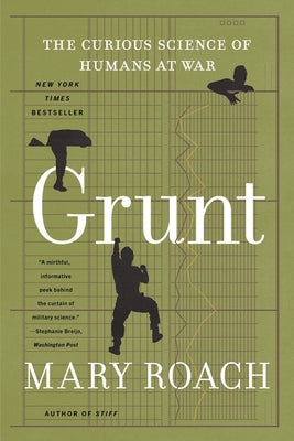 Grunt: The Curious Science of Humans at War by Mary Roach book cover