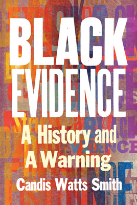 Book cover of Black Evidence: A History and a Warning by Smith, Candis Watts