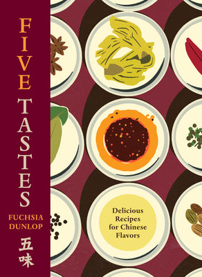 Five Tastes: Delicious Recipes for Chinese Flavors by Fuchsia Dunlop book cover