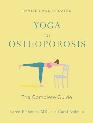 Yoga for Osteoporosis: The Complete Guide by Loren Fishman book cover