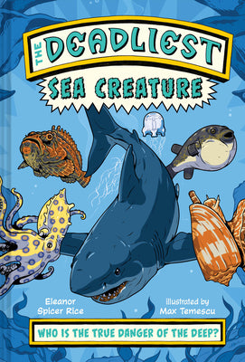 The Deadliest: Sea Creature by Eleanor Spicer Rice book cover