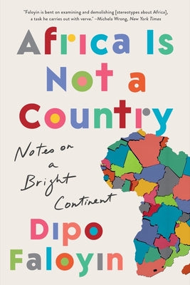Africa Is Not a Country: Notes on a Bright Continent by Faloyin, Dipo book cover