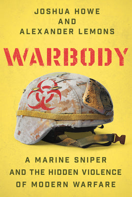 Warbody: A Marine Sniper and the Hidden Violence of Modern Warfare by Joshua Howe book cover