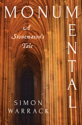 Monumental: A Stonemason's Tale by Warrack, Simon book cover