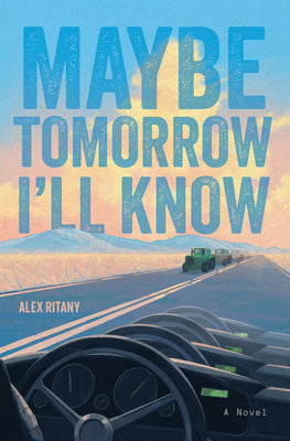 Book cover of Maybe Tomorrow I'll Know by Ritany, Alex