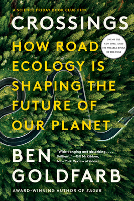 Crossings: How Road Ecology Is Shaping the Future of Our Planet by Ben Goldfarb book cover