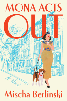 Mona Acts Out by Mischa Berlinski book cover