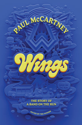 Book cover of Wings: The Story of a Band on the Run by McCartney, Paul