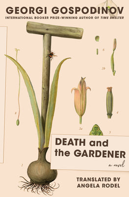 Book cover of Death and the Gardener by Gospodinov, Georgi