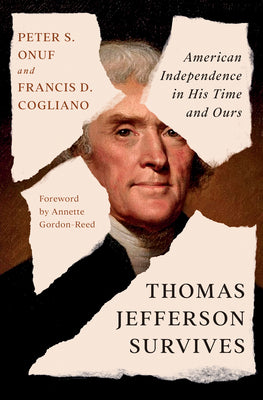 Thomas Jefferson Survives: American Independence in His Time and Ours by Onuf, Peter S. book cover