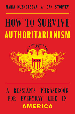 How to Survive Authoritarianism: A Russian's Phrasebook for Everyday Life in America by Maria Kuznetsova book cover