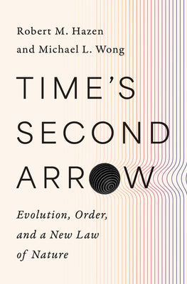 Book cover of Time's Second Arrow: Evolution, Order, and a New Law of Nature by Hazen, Robert M.